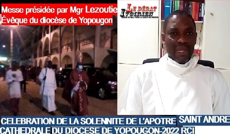 Le diocèse de Yopougon célèbre Saint André-l’Abbé Boniface Baoulé Séké : «Nous ne devons pas avoir peur, suivre le Christ jusqu’au bout, jusqu’à la souffrance, jusqu’à la mort…comme Saint André » LEDEBATIVOIRIEN.NET