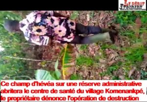 Tiassalé-Komenankpé-le maire Assalé Tiémoko indexé d’avoir disposé des terres villageoises pour bâtir un centre santé éclaire: ‘‘Qui a autorisé ces personnes à faire leur plantation sur la réserve, bien public?’’ LEDEBATIVOIRIEN.NET