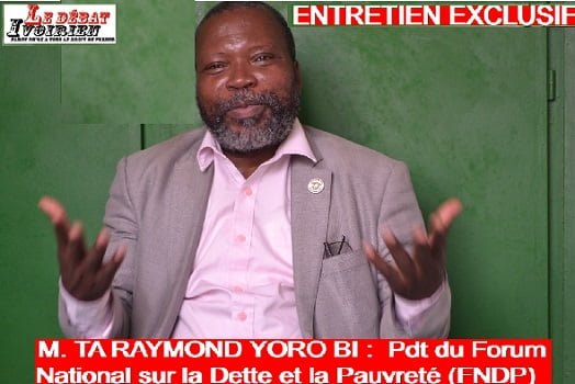 Abidjan-Entretien exclusif Acte 2 : «L’UE discute le Contrat de Désendettement et Développement, sans  impliquer  la société civile, pas normal», TA RAYMOND YORO BI (Pdt du FNDP)Ledebativoirien.net