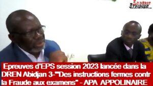 Côte d’Ivoire-les épreuves d’EPS session 2023 lancées dans la DRENA Abidjan 3: ''Des instructions fermes contre la fraude aux examens'', APA Patrice-Ledebativoirien.net