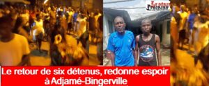 Côte d’Ivoire-libération de 6 détenus sur 10 de la crise de chefferie à Adjamé-Bingerville: les lignes bougent avec la décision du Conseil d’Etat à la joie des populations ledebativoirien.net