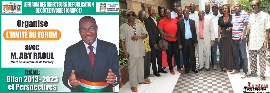 Côte d’Ivoire-FORDPCI : Aby Raoul, Maire de la Commune de Marcory l’Invité du 16è Numéro du FORUM des Directeurs de Publication-son histoire ledebativoirien.net