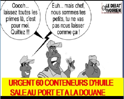 DOUANES FRAUDE HUILE IRIE BI ZAMBLE ledebativoirien.net