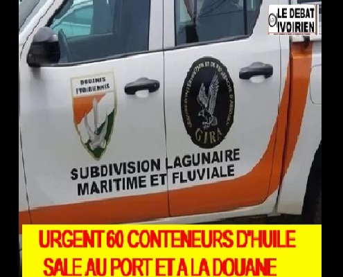 Scandale de 60 contenneurs d'huile sale en Côte d'Ivoire par la direction générale des douanes en Côte d'Ivoire ledebativoirien.net