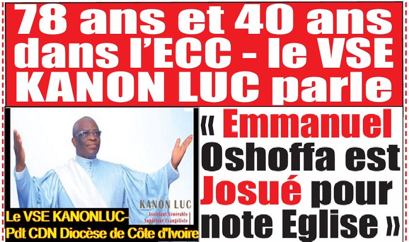 78 ans de l’Eglise Céleste-VSE KANON LUC : « Emmanuel Oshoffa est Josué pour notre Eglise »; Ledebativoirien.net
